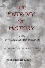 The Entropy of History : The Apocalypse Problem - The First and The Last Order 