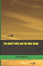 The Bahá'í Faith and Life After Death 