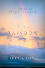 The Rainbow: A Journey to Unconditional Love 