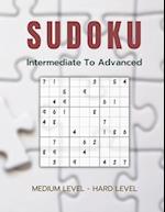 SUDOKU - INTERMEDIATE TO ADVANCED: More Than 200 Sudoku Puzzles From Intermediate To Advanced 