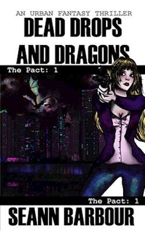 Dead Drops and Dragons: An Urban Fantasy Thriller