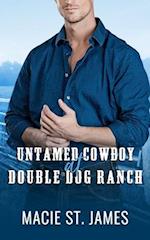 Untamed Cowboy at Double Dog Ranch: A Clean Contemporary Western Romance 