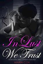 In Lust We Trust: The Complete Wicked, Lustful Collection 