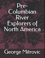 Pre-Columbian River Explorers of North America 