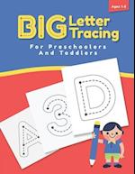 Big Letter Tracing For Preschoolers And Toddlers: Alphabet Handwriting Workbook for Kids, Preschool Writing Workbook with Sight Word for Pre K, Kinder
