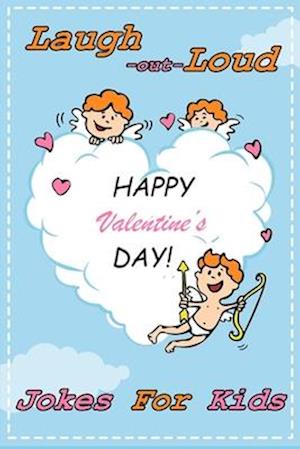 Laugh-Out-Loud Valentine's Day Jokes for Kids: Hilarious and Interactive Joke Book for Boys and Girls - Valentines Day Books For Kids