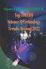 Top Ten Science & Technology Trends: Beyond 2022 