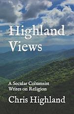 Highland Views: A Secular Columnist Writes on Religion 