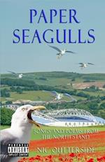 Paper Seagulls: Songs and Poems from the North Stand 