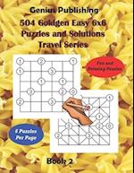 504 Gokigen Easy 6x6 Puzzles and Solutions Travel Series Book 2: Fun and Relaxing Games will Keep you Thinking and can Improve your Cognitive Skills 