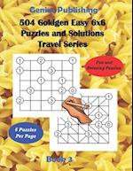 504 Gokigen Easy 6x6 Puzzles and Solutions Travel Series Book 3: Over 500 Fun and Relaxing Games will Keep you Thinking and can Improve your Cognitive