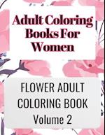 ADULT COLORING BOOKS FOR WOMEN VOLUME 2 : ADULT COLORING BOOKS FOR WOMEN VOLUME 2 is great for relaxing your mind by coloring your thoughts and is ve