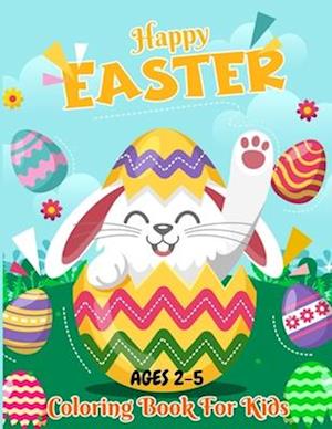 Happy Easter Coloring Book For Kids Ages 2-5: 50 Easter Coloring filled image Book for Toddlers, Preschool Children, & Kindergarten, Bunny, rabbit, E