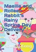 Maellie and Rolleen Rabbit's Rainy Spring Day Delivery 