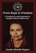 From Rape to Freedom: A Nondual & Loving Approach to Healing Violence Inside & Out 