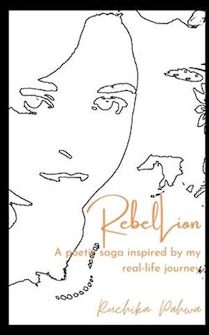 RebelLion: A poetic saga inspired by my real-life journey