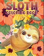 Sloth Coloring Book: A beautiful coloring book gift for Sloth Lovers with 50 + Adorable Sloths, Funny Sloths, Silly Sloths, and More 
