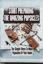 Start Preparing The Amazing Popsicles