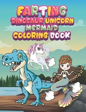 Farting Dinosaur unicorn mermaid Coloring Book