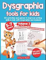 Dysgraphia tools for kids. 100 activities and games to improve writing skills in kids with dysgraphia and dyslexia. Volume 2. 5-7 years. Full Color Ed