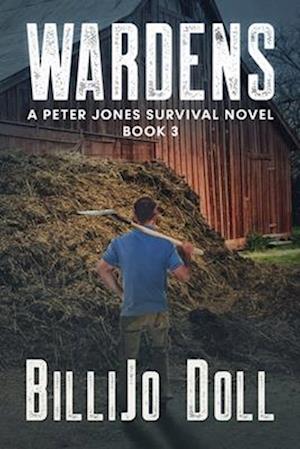 Wardens: a Peter Jones survival novel: Book 3