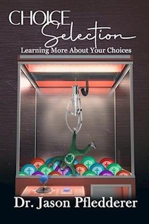 Choice Selection: Learning More About your Choices