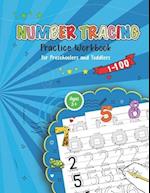 Number Tracing Practice Workbook For Preschoolers And Toddlers:: Learn how to write Numbers from 1 to 100 ! 