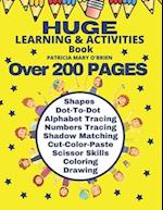 Huge - Learning and Activities Book: Over 200 Pages Bursting with Hours and Hours of Learning, Activities and Fun 