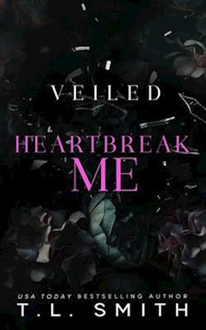 Veiled: Heartbreak Me