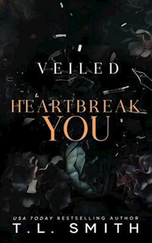 Veiled: Heartbreak You