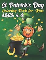 St. Patrick's Day Coloring Book For Kids Ages 4-8: High Quality Colouring Pages For kids, Great Gifts For St. Patrick's Day 