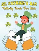 St. Patrick's Day Activity Book For Kids : High Quality Activity Book For kids, Great Gifts For St. Patrick's Day 