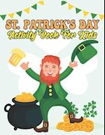 St. Patrick's Day Activity Book For Kids : Large Print Holiday Activity Book For Your Little Kids 