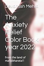The Anxiety Relief Color Book year 2022 : from the land of mahabharata!! 