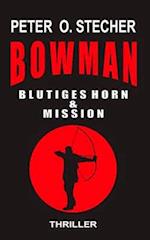 Bowman - Blutiges Horn & Mission