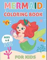 Mermaid Coloring Book for Kids Ages 4-8: A Super Cute Coloring Book For Kids Ages 6-12 with Amazing Illustrations of Mermaids 