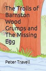 The Trolls of Barnston Wood Grumps and The Missing Egg: Grumps and The Missing Egg 