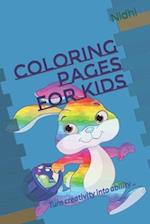 Coloring pages for Kids: Turn creativity into ability .. 