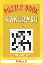 Kakurasu Puzzle Book - 200 Hard Puzzles 9x9 (Keep Your Brain Healthy) 