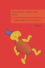 Coloring pages for Kids: Turn creativity into ability .. 