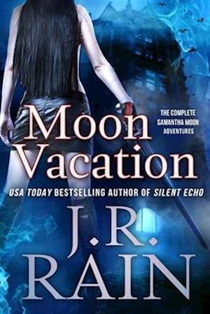 Moon Vacation: The Samantha Moon Adventures: The Complete 8-Story Collection