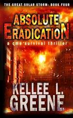 Absolute Eradication - A CME Survival Thriller 