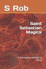 Saint Sebastian Magick: A Werevamp Media Ltd Book 