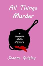 All Things Murder: A Veronica Walsh Mystery 