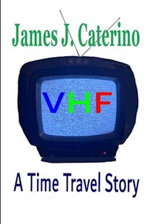 VHF: A Time Travel Story