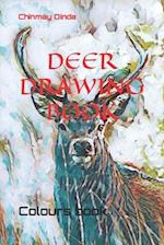 DEER DRAWING BOOK: Colours book 