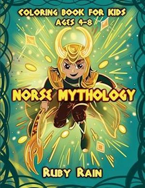 Norse Mythology Coloring Book for Kids Ages 4-8: Beautiful Coloring Book for Kids and Toddlers: 40 Exciting And Fun Coloring Pages For Children, Presc