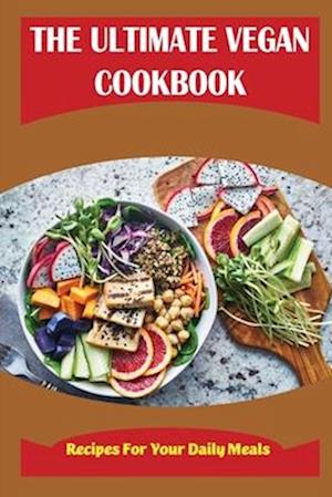 The Ultimate Vegan Cookbook