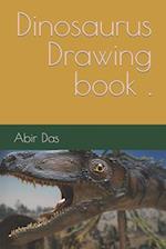 Dinosaurus Drawing book . 