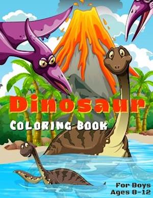 Dinosaur Coloring Book For Boys Ages 8-12: Children's Inspirational Coloring Book With Mythical Creatures.